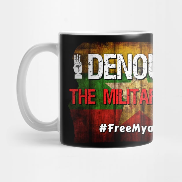 I denounce the Military Coup  #FreeMyanmar - Distressed myanmar flag and font by Try It